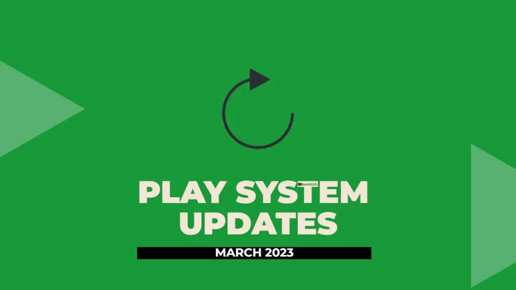 [update: brings apps availability on connected devices] google system update for march 2023: new features and improvements